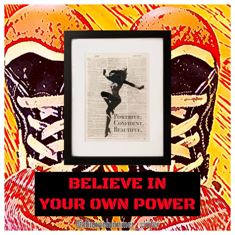 Yelow and red and black art image of a large pair of sneakers, with an overlay of an art print featuring a black sillouette of a Wonder Woman type figure and the words Powerful, Confident, Beautiful. The caption below reads "Believe in Your Own Power"